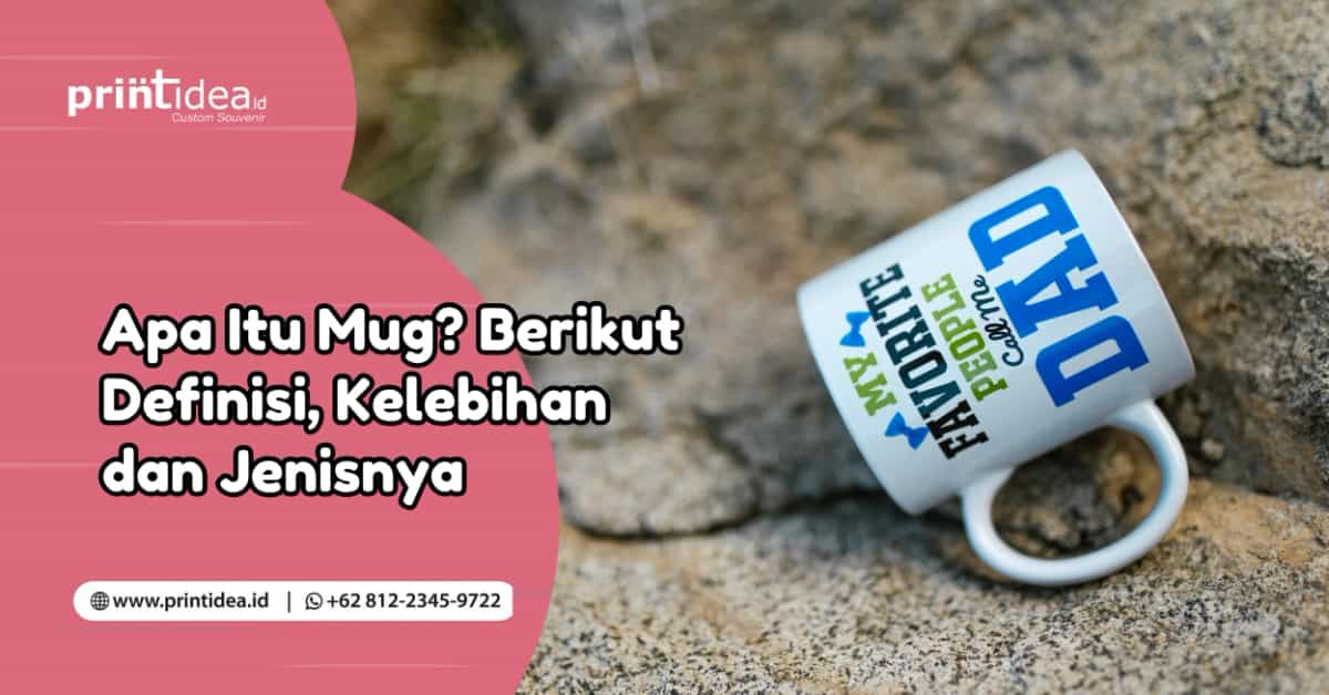 Apa Itu Mug? Berikut Definisi, Kelebihan dan Jenisnya