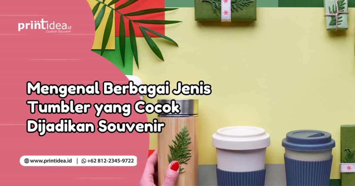 Mengenal Berbagai Jenis Tumbler yang Cocok Dijadikan Souvenir