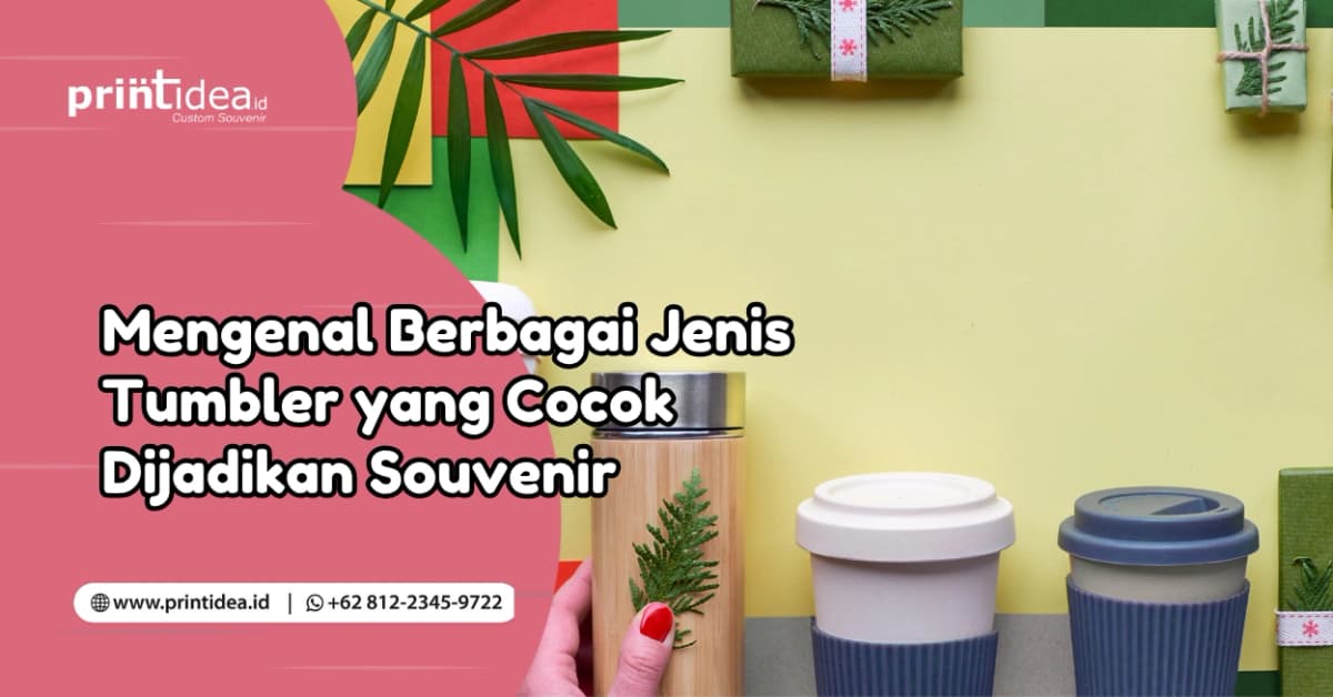 Mengenal Berbagai Jenis Tumbler yang Cocok Dijadikan Souvenir